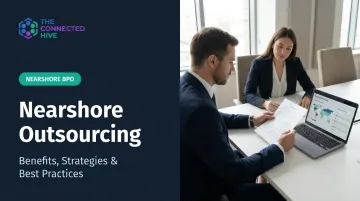 Nearshore Outsourcing: Benefits, Strategies &amp; Best Practices