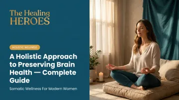 A Holistic Approach to Preserving Brain Health — Complete Guide
