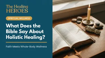 What Does the Bible Say About Holistic Healing?