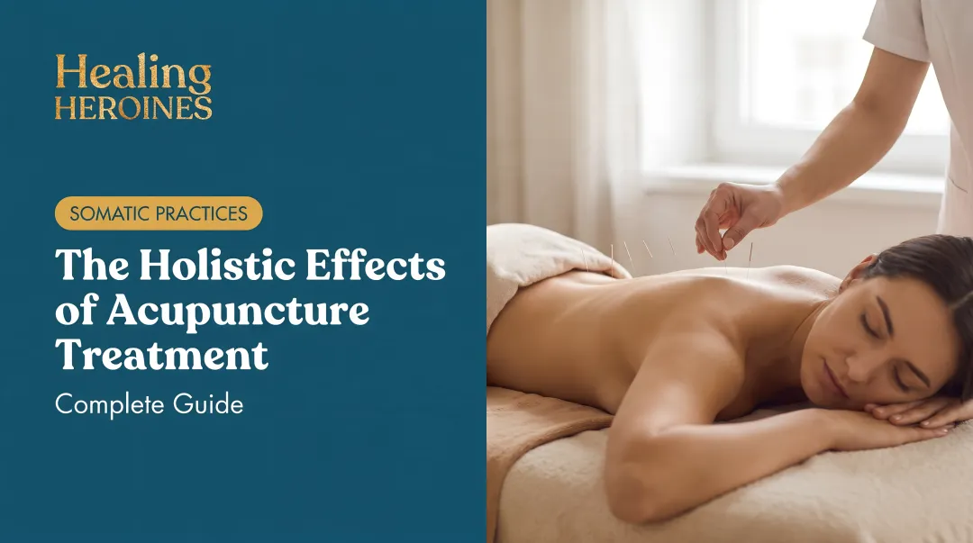 The Holistic Effects of Acupuncture Treatment: Complete Guide