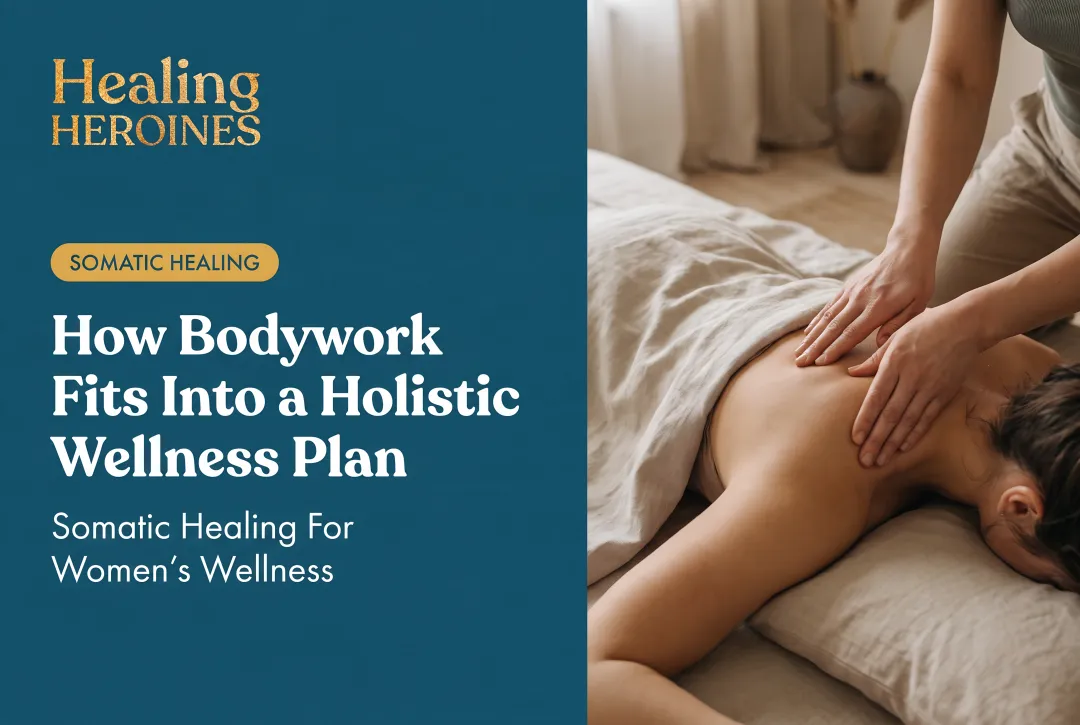 How Bodywork Fits Into a Holistic Wellness Plan