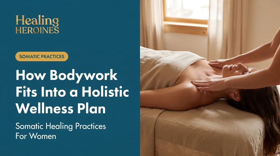 How Bodywork Fits Into a Holistic Wellness Plan