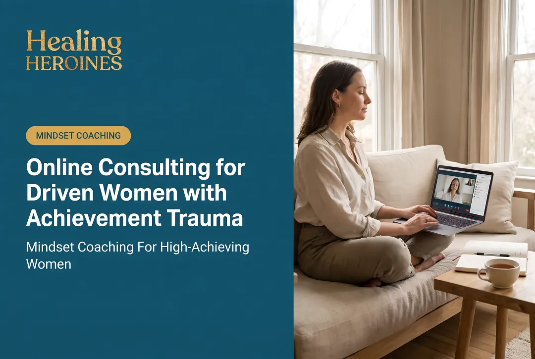 Online Consulting for Driven Women with Achievement Trauma