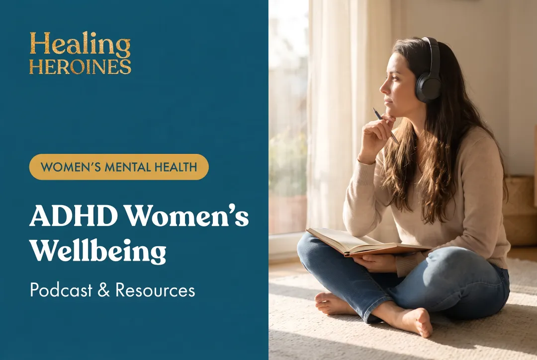 ADHD Women's Wellbeing: Podcast & Resources