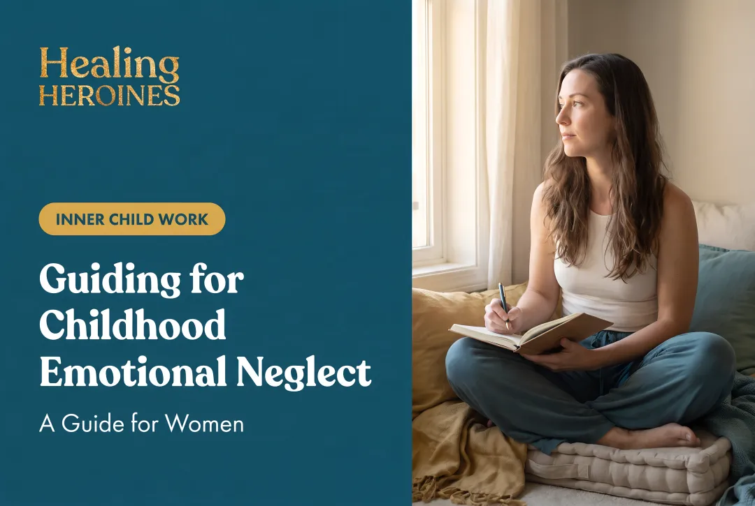 Guiding for Childhood Emotional Neglect: A Guide for Women