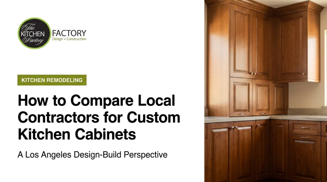 How to Compare Local Contractors for Custom Kitchen Cabinets