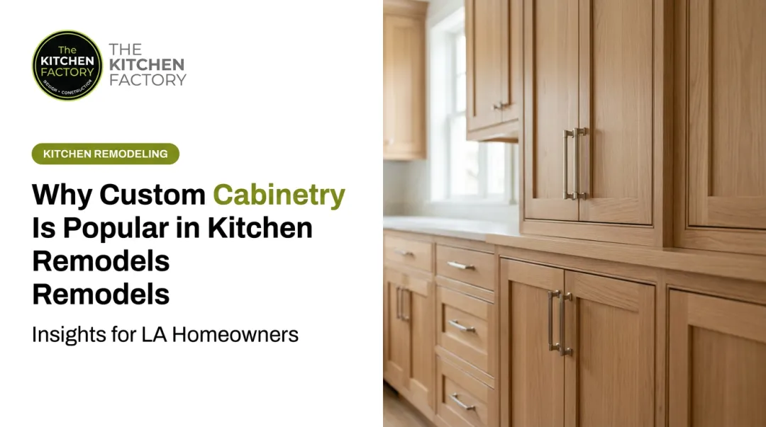 Why Custom Cabinetry Is Popular in Kitchen Remodels
