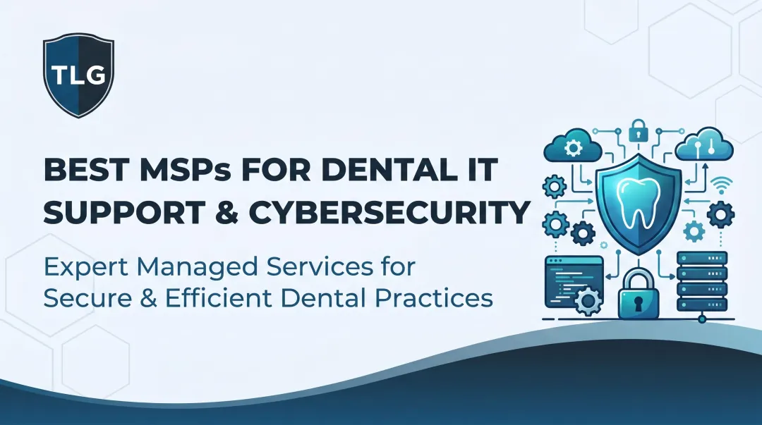 Best MSPs for Dental IT Support & Cybersecurity