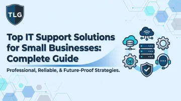 Top IT Support Solutions for Small Businesses: Complete Guide
