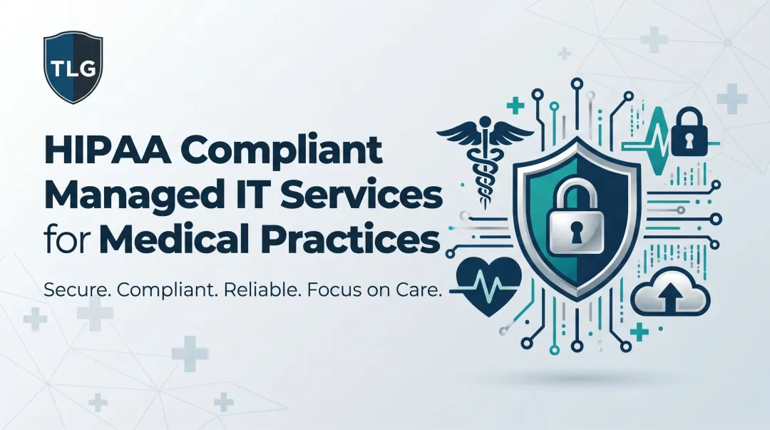 HIPAA Compliant Managed IT Services for Medical Practices