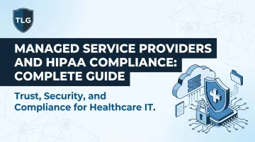 Managed Service Providers and HIPAA Compliance: Complete Guide