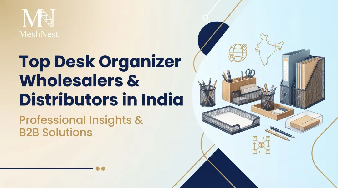 Top Desk Organizer Wholesalers & Distributors in India