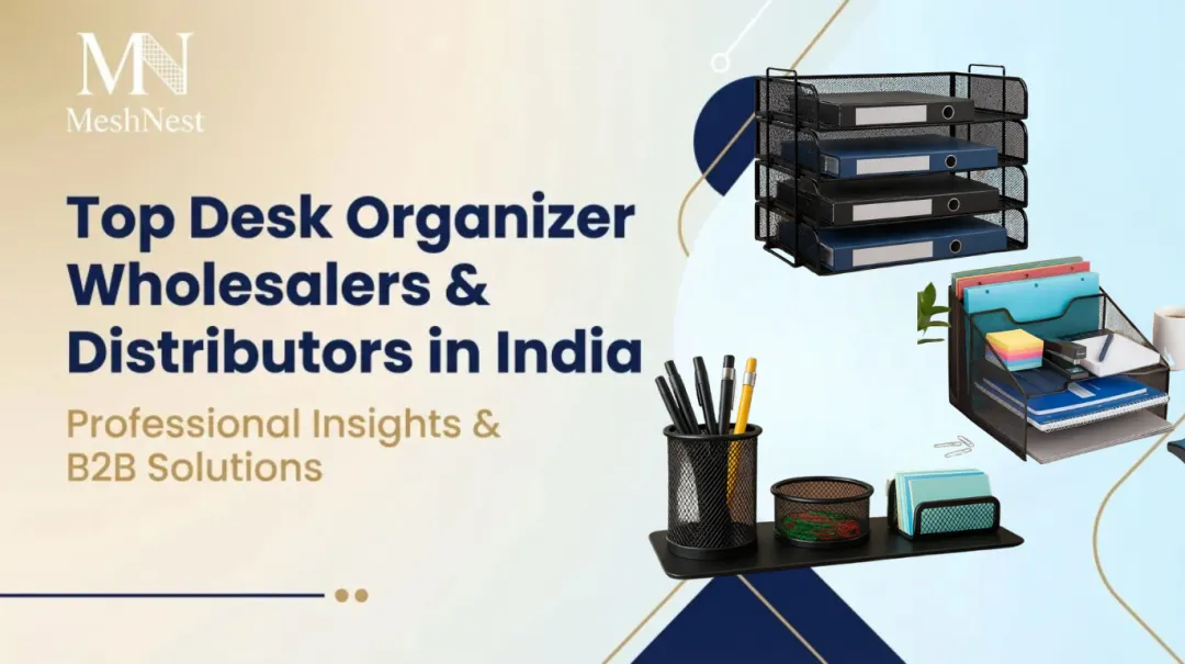 Top Desk Organizer Wholesalers & Distributors in India