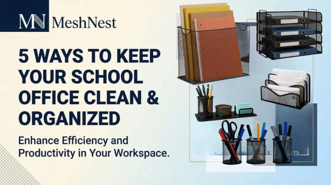 5 Ways to Keep Your School Office Clean &amp; Organized