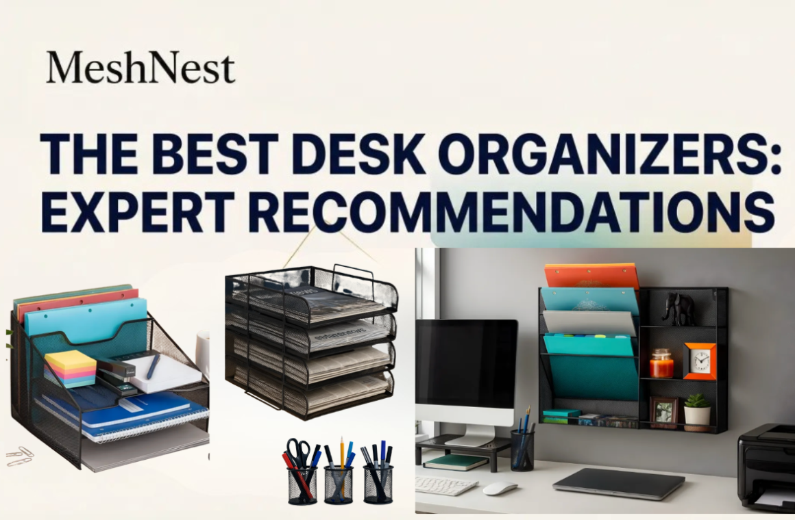 The Best Desk Organizers: Expert Recommendations
