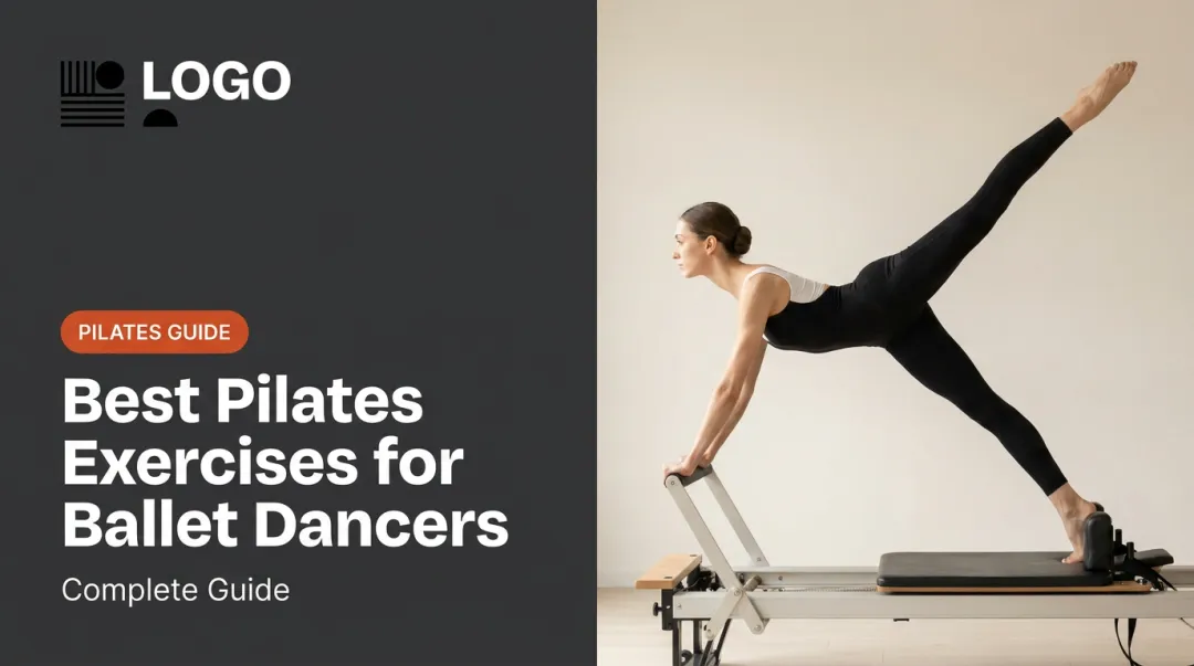 Best Pilates Exercises for Ballet Dancers: Complete Guide
