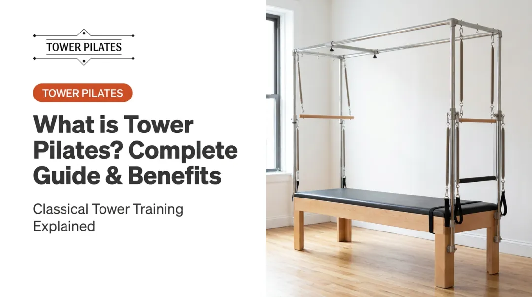 What is Tower Pilates? Complete Guide & Benefits