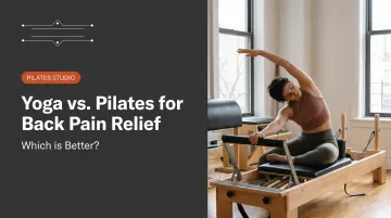 Yoga vs. Pilates for Back Pain Relief: Which is Better?