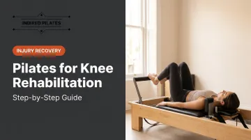 Pilates for Knee Rehabilitation: Step-by-Step Guide