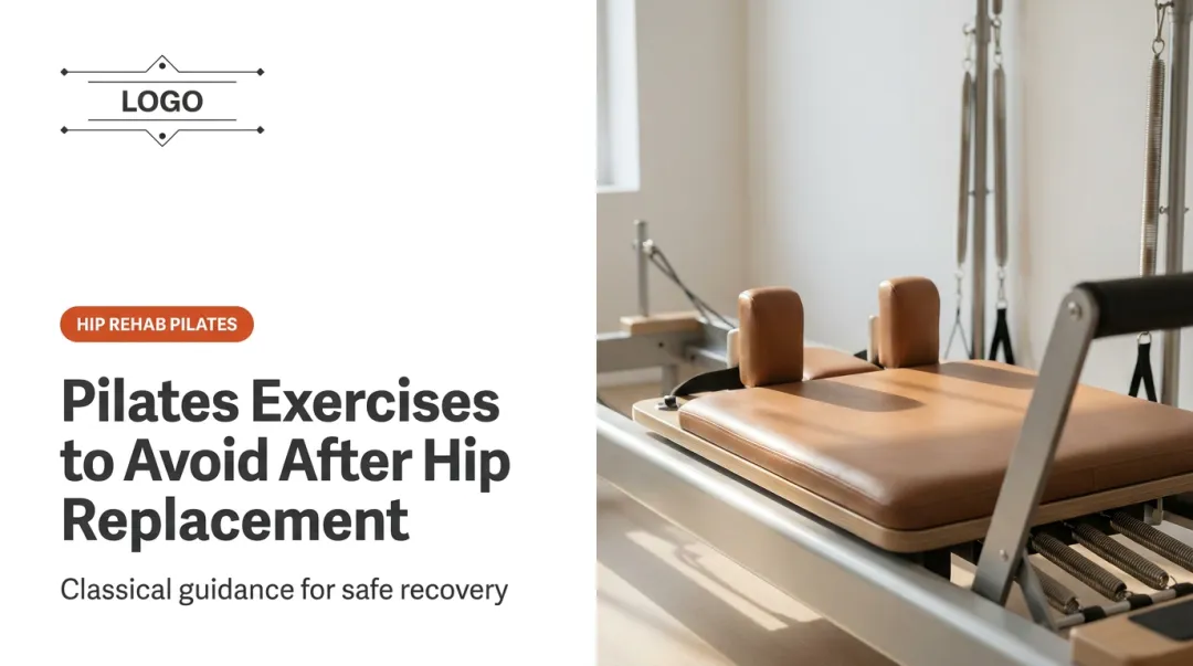 Pilates Exercises to Avoid After Hip Replacement