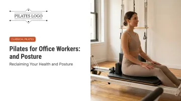 Pilates for Office Workers: Reclaiming Your Health and Posture