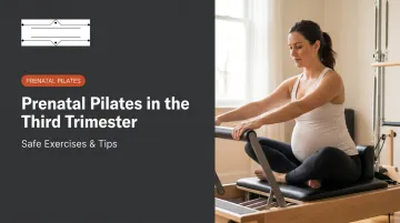 Prenatal Pilates in the Third Trimester: Safe Exercises & Tips