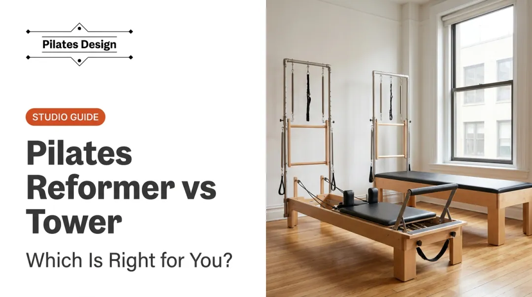 Pilates Reformer vs Tower: Which Is Right for You?