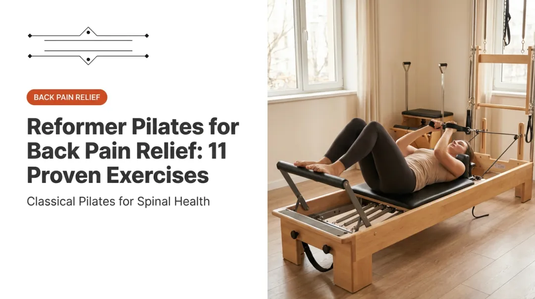 Reformer Pilates for Back Pain Relief: 11 Proven Exercises