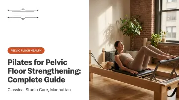 Pilates for Pelvic Floor Strengthening: Complete Guide