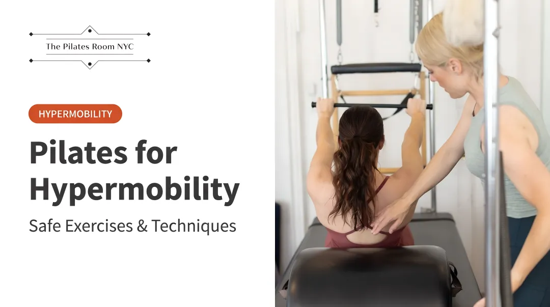 Pilates for Hypermobility: Safe Exercises &amp; Techniques