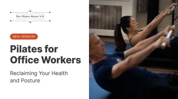 Pilates for Office Workers: Reclaiming Your Health and Posture