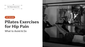 Pilates Exercises for Hip Pain: What to Avoid &amp; Do