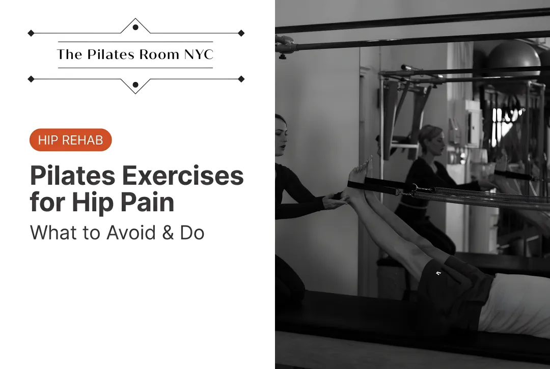 Pilates Exercises for Hip Pain: What to Avoid & Do