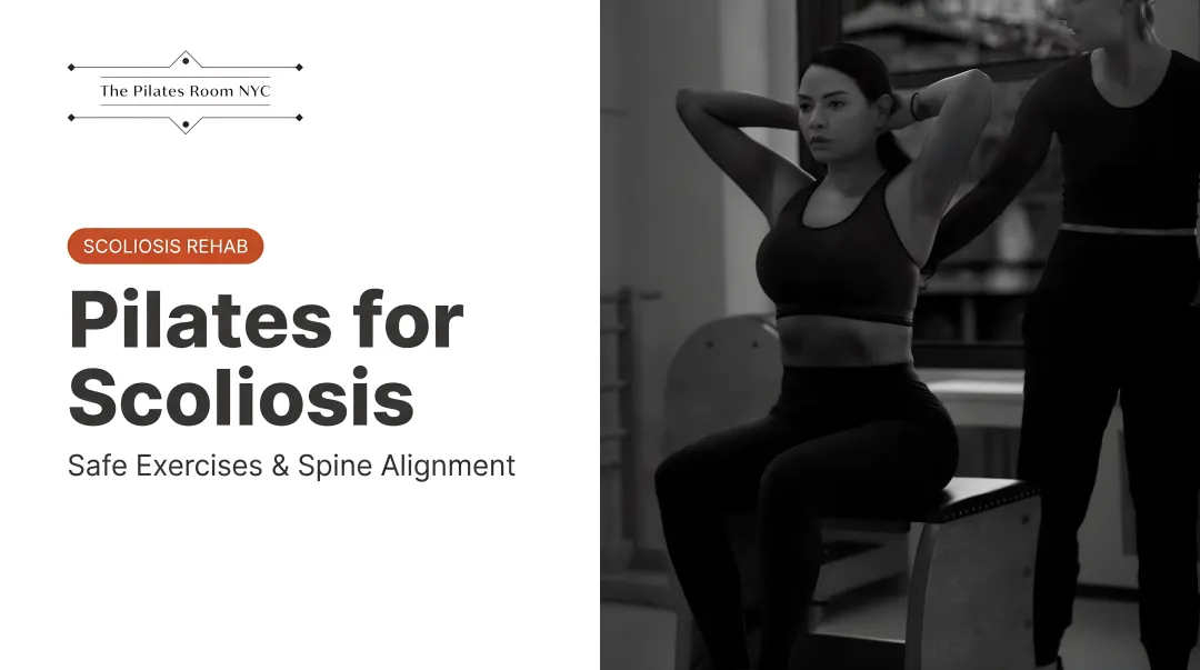 Pilates for Scoliosis: Safe Exercises &amp; Spine Alignment