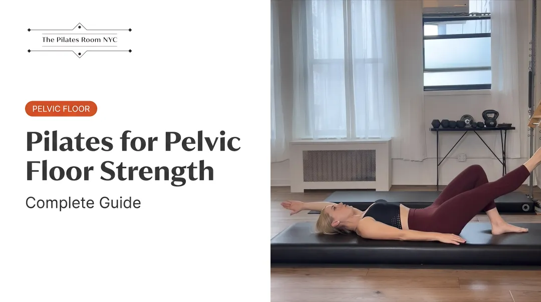Pilates for Pelvic Floor Strength: Complete Guide