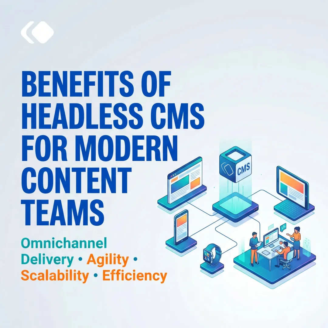 Benefits of Headless CMS for Modern Content Teams