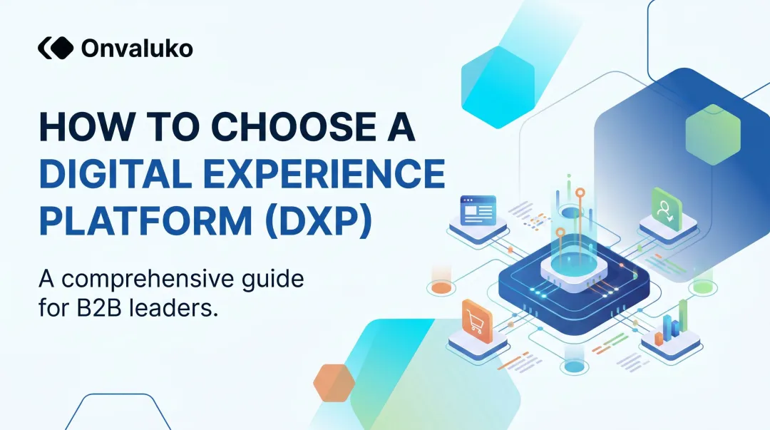 How to Choose a Digital Experience Platform (DXP)