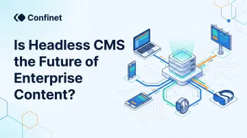 Is Headless CMS the Future of Enterprise Content?