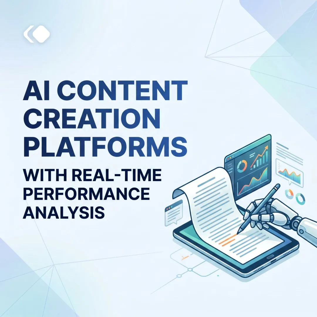 AI Content Creation Platforms with Real-Time Performance Analysis