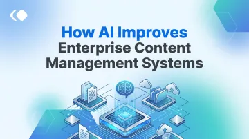 How AI Improves Enterprise Content Management Systems