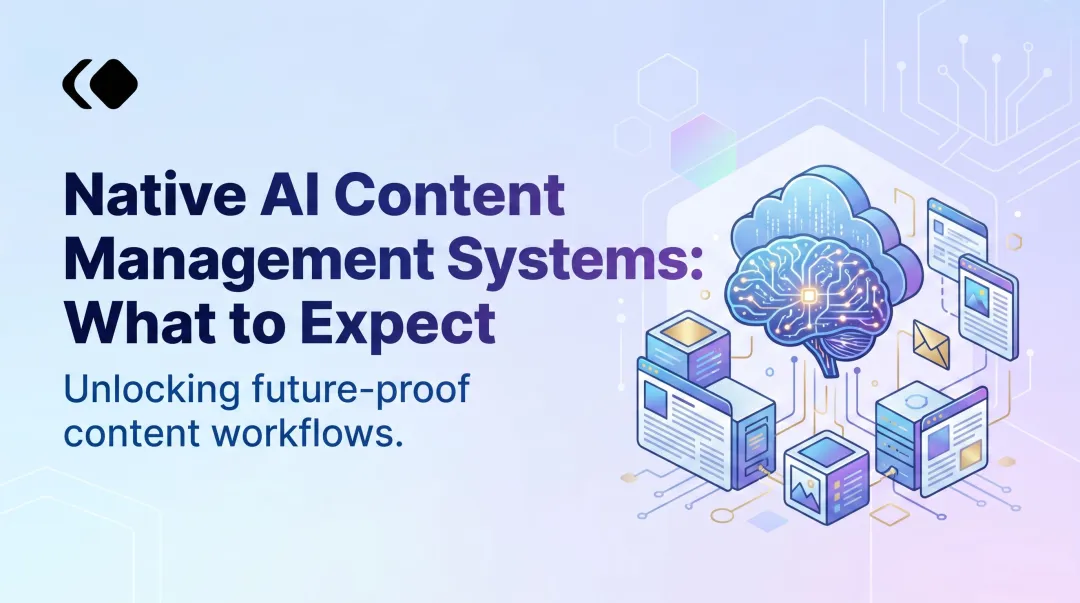 Native AI Content Management Systems: What to Expect