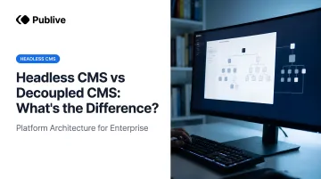 Headless CMS vs Decoupled CMS: What’s the Difference?