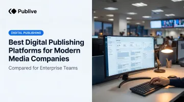 Best Digital Publishing Platforms for Modern Media Companies