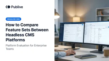 How to Compare Feature Sets Between Headless CMS Platforms