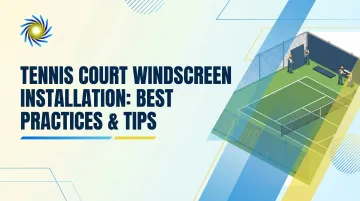 Tennis Court Windscreen Installation: Best Practices &amp; Tips