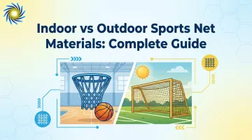 Indoor vs Outdoor Sports Net Materials: Complete Guide