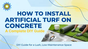 How to Install Artificial Turf on Concrete: A Complete DIY Guide
