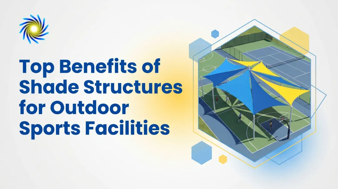 Top Benefits of Shade Structures for Outdoor Sports Facilities