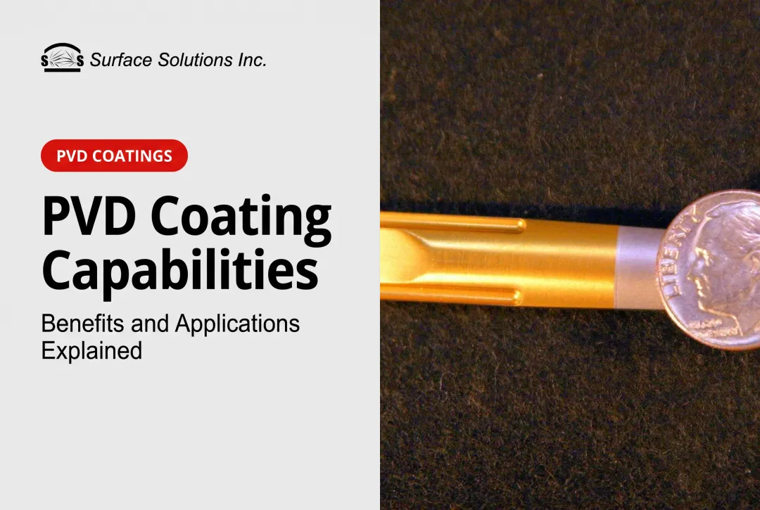 PVD Coating Capabilities: Benefits and Applications Explained