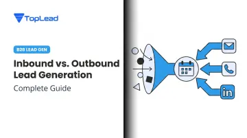 Inbound vs. Outbound Lead Generation: Complete Guide